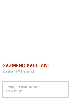 GAZMEND KAPLLANI - BEING IN TWO WORLDS