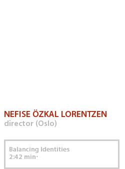 NEFISE ÖZKAL LORENTZEN - BALANCING IDENTITIES