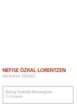 NEFISE ÖZKAL LORENTZEN - BEING TURKISH-NORWEGIAN