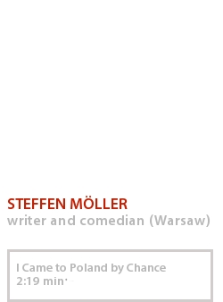 STEFFEN MÖLLER - I CAME TO POLAND BY CHANCE
