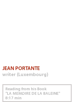 JEAN PORTANTE - READING FROM HIS BOOK LA MEMOIRE DE LA BALEINE